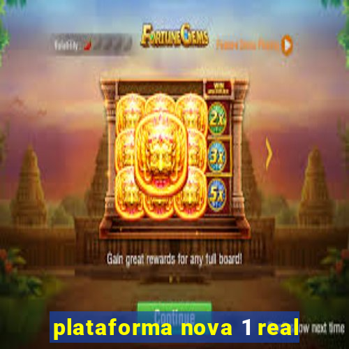 plataforma nova 1 real